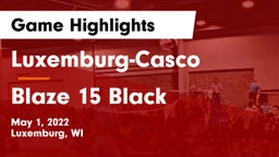 Luxemburg-Casco  vs Blaze 15 Black Game Highlights - May 1, 2022