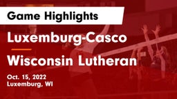 Luxemburg-Casco  vs Wisconsin Lutheran  Game Highlights - Oct. 15, 2022