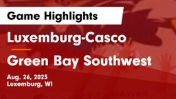 Luxemburg-Casco  vs Green Bay Southwest  Game Highlights - Aug. 26, 2023