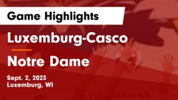 Luxemburg-Casco  vs Notre Dame Game Highlights - Sept. 2, 2023