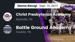 Recap: Christ Presbyterian Academy vs. Battle Ground Academy  2017