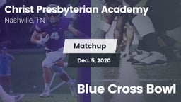 Matchup: Christ Presbyterian vs. Blue Cross Bowl 2020
