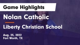 Nolan Catholic  vs Liberty Christian School  Game Highlights - Aug. 25, 2022