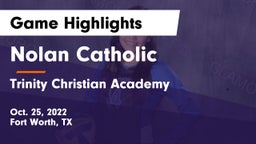 Nolan Catholic  vs Trinity Christian Academy  Game Highlights - Oct. 25, 2022