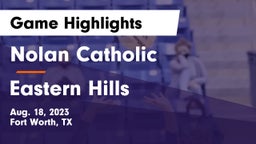 Nolan Catholic  vs Eastern Hills  Game Highlights - Aug. 18, 2023