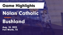 Nolan Catholic  vs Bushland  Game Highlights - Aug. 18, 2023