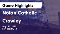 Nolan Catholic  vs Crowley  Game Highlights - Aug. 20, 2023