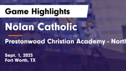 Nolan Catholic  vs Prestonwood Christian Academy - North  Game Highlights - Sept. 1, 2023