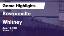 Bosqueville  vs Whitney  Game Highlights - Aug. 18, 2023