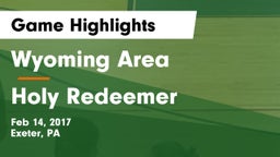 Wyoming Area  vs Holy Redeemer  Game Highlights - Feb 14, 2017