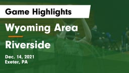 Wyoming Area  vs Riverside  Game Highlights - Dec. 14, 2021