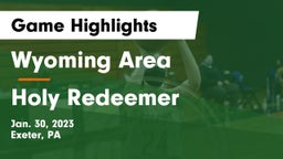 Wyoming Area  vs Holy Redeemer  Game Highlights - Jan. 30, 2023