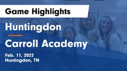 Huntingdon  vs Carroll Academy Game Highlights - Feb. 11, 2022