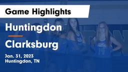 Huntingdon  vs Clarksburg Game Highlights - Jan. 31, 2023