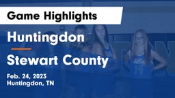 Huntingdon  vs Stewart County  Game Highlights - Feb. 24, 2023