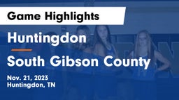 Huntingdon  vs South Gibson County  Game Highlights - Nov. 21, 2023