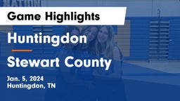 Huntingdon  vs Stewart County  Game Highlights - Jan. 5, 2024