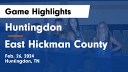 Huntingdon  vs East Hickman County  Game Highlights - Feb. 26, 2024
