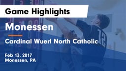 Monessen  vs Cardinal Wuerl North Catholic  Game Highlights - Feb 13, 2017