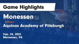 Monessen  vs Aquinas Academy of Pittsburgh Game Highlights - Feb. 24, 2023