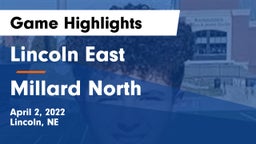 Lincoln East  vs Millard North   Game Highlights - April 2, 2022