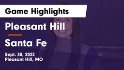Pleasant Hill  vs Santa Fe  Game Highlights - Sept. 30, 2023
