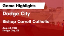 Dodge City  vs Bishop Carroll Catholic  Game Highlights - Aug. 30, 2022