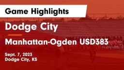 Dodge City  vs Manhattan-Ogden USD383 Game Highlights - Sept. 7, 2023