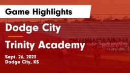 Dodge City  vs Trinity Academy  Game Highlights - Sept. 26, 2023
