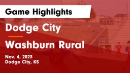 Dodge City  vs Washburn Rural Game Highlights - Nov. 4, 2023