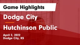 Dodge City  vs Hutchinson Public  Game Highlights - April 2, 2022