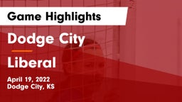 Dodge City  vs Liberal  Game Highlights - April 19, 2022