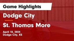 Dodge City  vs St. Thomas More  Game Highlights - April 18, 2024