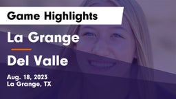 La Grange  vs Del Valle  Game Highlights - Aug. 18, 2023