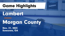 Lambert  vs Morgan County  Game Highlights - Nov. 21, 2023