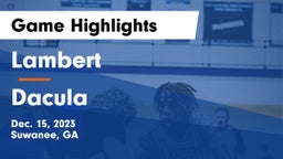 Lambert  vs Dacula  Game Highlights - Dec. 15, 2023