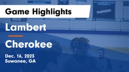 Lambert  vs Cherokee  Game Highlights - Dec. 16, 2023