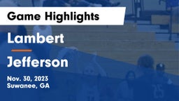 Lambert  vs Jefferson  Game Highlights - Nov. 30, 2023