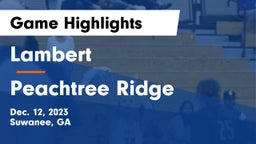 Lambert  vs Peachtree Ridge  Game Highlights - Dec. 12, 2023