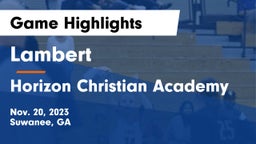 Lambert  vs Horizon Christian Academy Game Highlights - Nov. 20, 2023