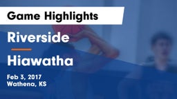 Riverside  vs Hiawatha  Game Highlights - Feb 3, 2017