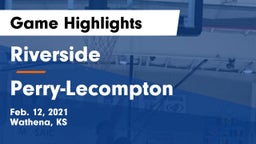 Riverside  vs Perry-Lecompton  Game Highlights - Feb. 12, 2021