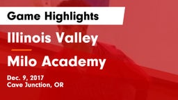 Illinois Valley  vs Milo Academy Game Highlights - Dec. 9, 2017