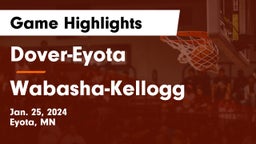 Dover-Eyota  vs Wabasha-Kellogg  Game Highlights - Jan. 25, 2024