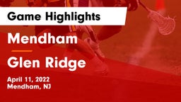 Mendham  vs Glen Ridge  Game Highlights - April 11, 2022