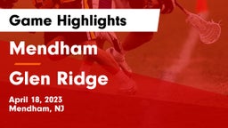Mendham  vs Glen Ridge  Game Highlights - April 18, 2023