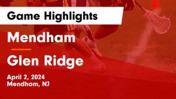 Mendham  vs Glen Ridge  Game Highlights - April 2, 2024