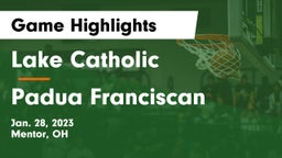 Lake Catholic  vs Padua Franciscan  Game Highlights - Jan. 28, 2023
