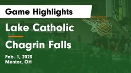 Lake Catholic  vs Chagrin Falls  Game Highlights - Feb. 1, 2023