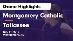 Montgomery Catholic  vs Tallassee Game Highlights - Jan. 31, 2019